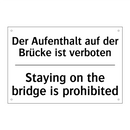 Der Aufenthalt auf der Brücke /.../ - Staying on the bridge is prohibited/.../