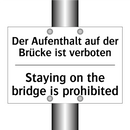 Der Aufenthalt auf der Brücke /.../ - Staying on the bridge is prohibited/.../