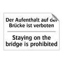 Der Aufenthalt auf der Brücke /.../ - Staying on the bridge is prohibited/.../