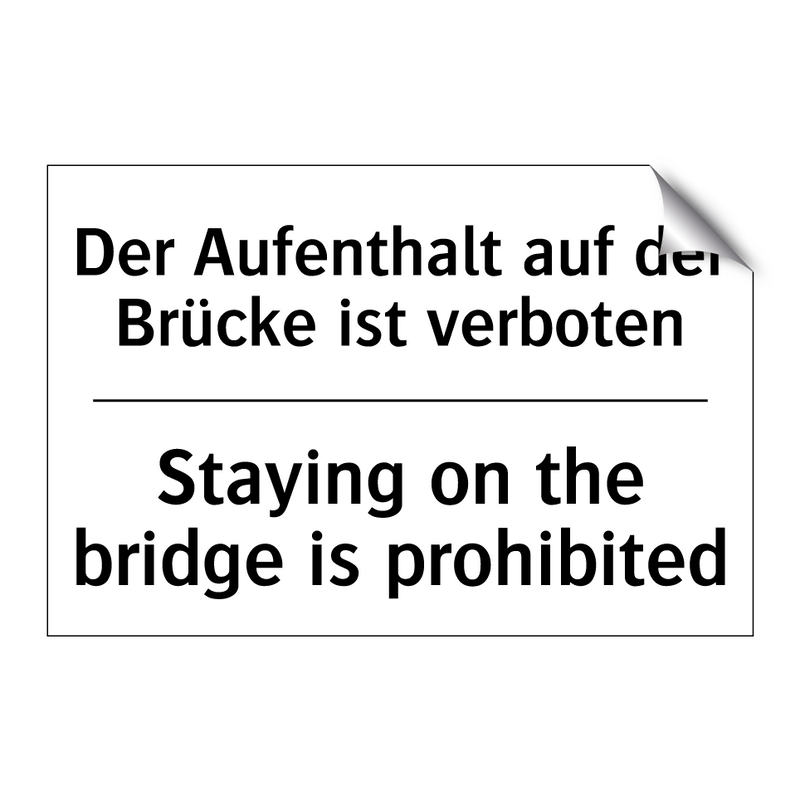 Der Aufenthalt auf der Brücke /.../ - Staying on the bridge is prohibited/.../