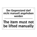 Der Gegenstand darf nicht manuell /.../ - The item must not be lifted manually/.../