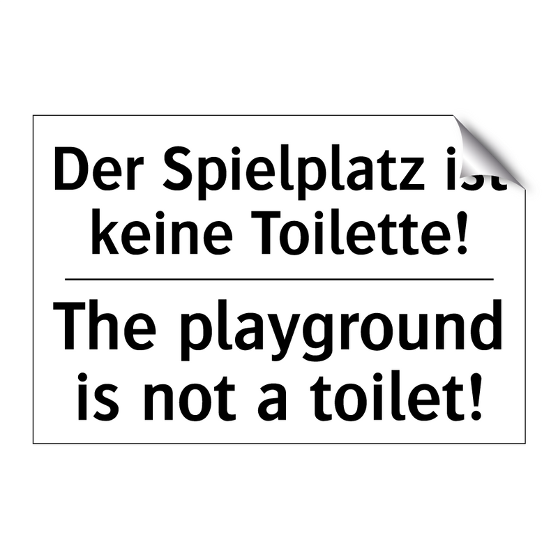 Der Spielplatz ist keine Toilette!/.../ - The playground is not a toilet!/.../
