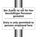 Der Zutritt ist nur für hier beschäftigte /.../ - Entry is only permitted to persons /.../