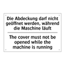 Die Abdeckung darf nicht geöffnet /.../ - The cover must not be opened while /.../