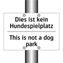Dies ist kein Hundespielplatz - This is not a dog park