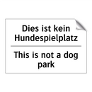 Dies ist kein Hundespielplatz - This is not a dog park
