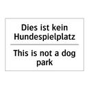 Dies ist kein Hundespielplatz - This is not a dog park