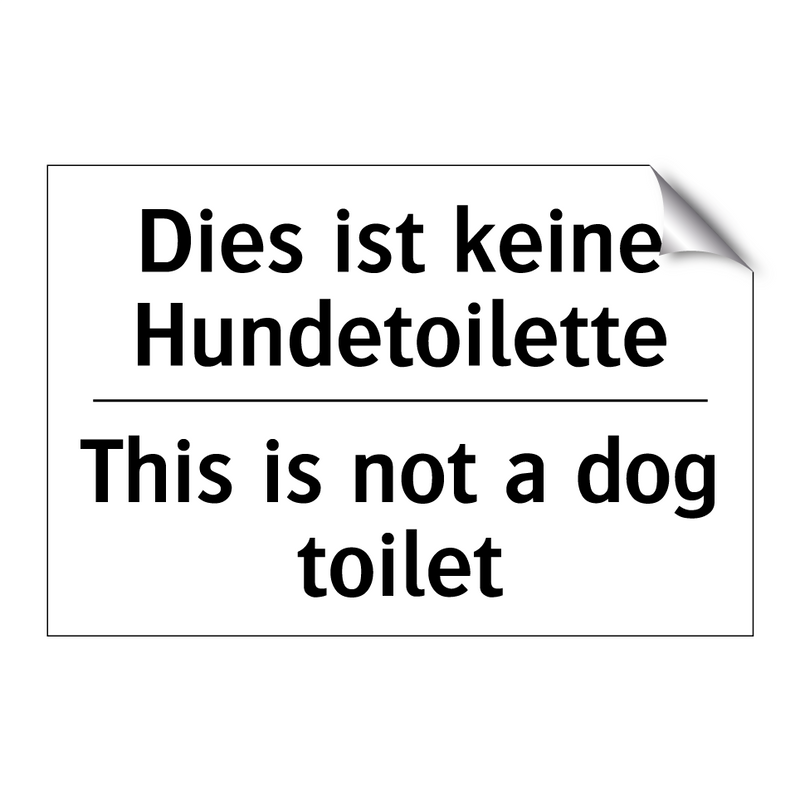 Dies ist keine Hundetoilette - This is not a dog toilet