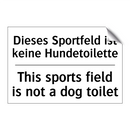Dieses Sportfeld ist keine Hundetoilette/.../ - This sports field is not a dog /.../