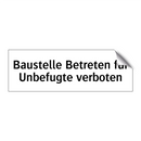 Baustelle Betreten für Unbefugte verboten