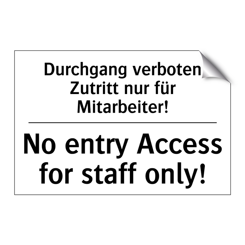 Durchgang verboten Zutritt nur /.../ - No entry Access for staff only!/.../