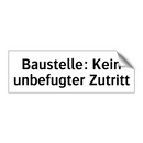 Baustelle: Kein unbefugter Zutritt