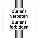 Durians verboten - Durians forbidden