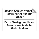 Einfahrt Spielen verboten Eltern /.../ - Entry Playing prohibited Parents /.../