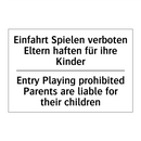 Einfahrt Spielen verboten Eltern /.../ - Entry Playing prohibited Parents /.../
