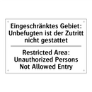 Eingeschränktes Gebiet: Unbefugten /.../ - Restricted Area: Unauthorized /.../