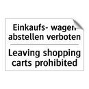 Einkaufs- wagen abstellen verboten/.../ - Leaving shopping carts prohibited/.../