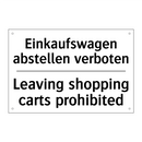 Einkaufswagen abstellen verboten/.../ - Leaving shopping carts prohibited/.../