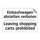 Einkaufswagen abstellen verboten/.../ - Leaving shopping carts prohibited/.../