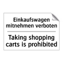 Einkaufswagen mitnehmen verboten/.../ - Taking shopping carts is prohibited/.../