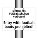 Eintritt mit Fußballschuhen verboten!/.../ - Entry with football boots prohibited!/.../