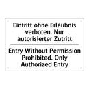 Eintritt ohne Erlaubnis verboten. /.../ - Entry Without Permission Prohibited. /.../