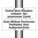 Eintritt ohne Erlaubnis verboten. /.../ - Entry Without Permission Prohibited. /.../