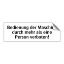 Bedienung der Maschine durch mehr als eine Person verboten!
