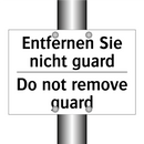 Entfernen Sie nicht guard - Do not remove guard