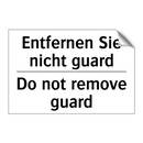 Entfernen Sie nicht guard - Do not remove guard