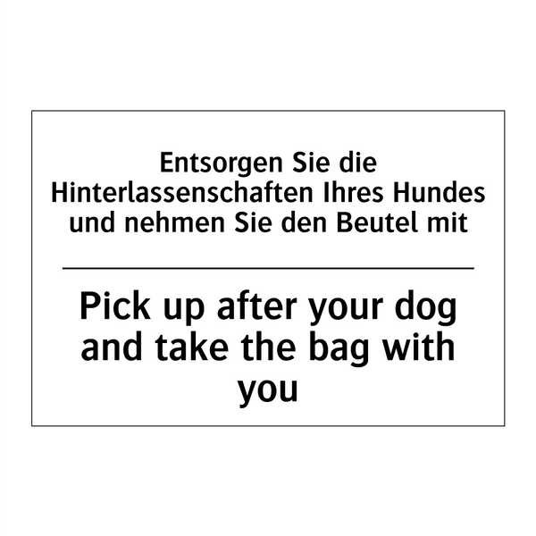 Entsorgen Sie die Hinterlassenschaften /.../ - Pick up after your dog and take /.../