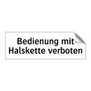 Bedienung mit Halskette verboten