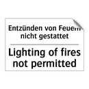 Entzünden von Feuern nicht gestattet/.../ - Lighting of fires not permitted/.../
