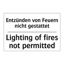 Entzünden von Feuern nicht gestattet/.../ - Lighting of fires not permitted/.../