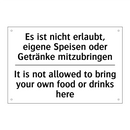 Es ist nicht erlaubt, eigene Speisen /.../ - It is not allowed to bring your /.../