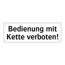 Bedienung mit Kette verboten!