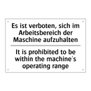 Es ist verboten, sich im Arbeitsbereich /.../ - It is prohibited to be within /.../