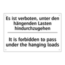 Es ist verboten, unter den hängenden /.../ - It is forbidden to pass under /.../