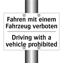 Fahren mit einem Fahrzeug verboten/.../ - Driving with a vehicle prohibited/.../