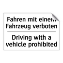 Fahren mit einem Fahrzeug verboten/.../ - Driving with a vehicle prohibited/.../