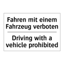 Fahren mit einem Fahrzeug verboten/.../ - Driving with a vehicle prohibited/.../