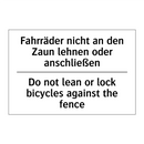 Fahrräder nicht an den Zaun lehnen /.../ - Do not lean or lock bicycles against /.../