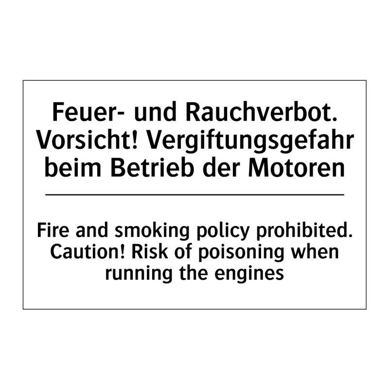 Feuer- und Rauchverbot. Vorsicht! /.../ - Fire and smoking policy prohibited. /.../