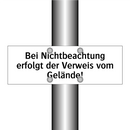 Bei Nichtbeachtung erfolgt der Verweis vom Gelände!