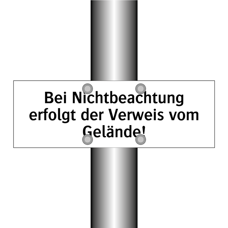 Bei Nichtbeachtung erfolgt der Verweis vom Gelände!