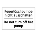 Feuerlöschpumpe nicht ausschalten/.../ - Do not turn off fire pump