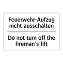 Feuerwehr-Aufzug nicht ausschalten/.../ - Do not turn off the fireman's /.../