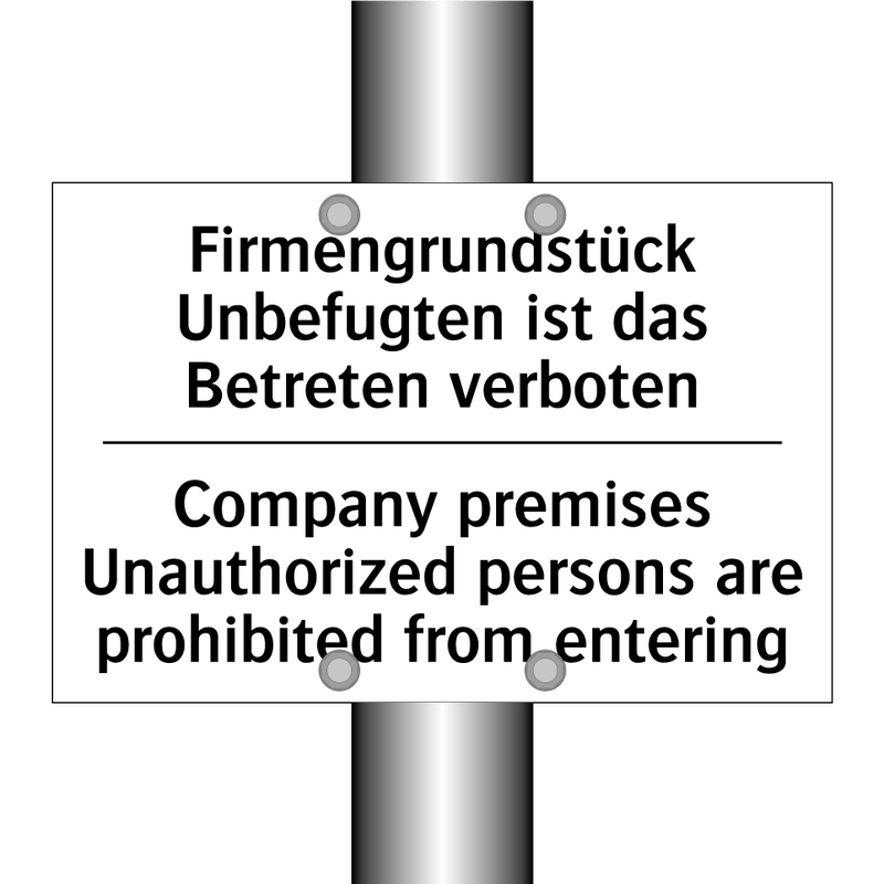 Firmengrundstück Unbefugten ist /.../ - Company premises Unauthorized /.../