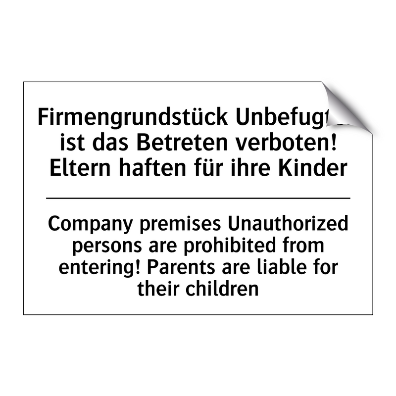 Firmengrundstück Unbefugten ist /.../ - Company premises Unauthorized /.../