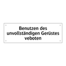 Benutzen des unvollständigen Gerüstes veboten